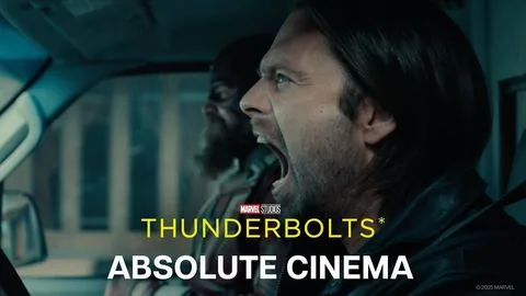 Absolute Cinema - Thunderbolts*