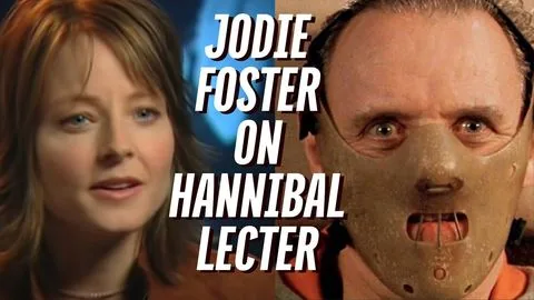 Jodie Foster On Hannibal Lecter - Milczenie owiec