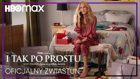 I TAK PO PROSTU... SEZON 2 | oficjalny zwiastun | HBO Max - And Just Like That…
