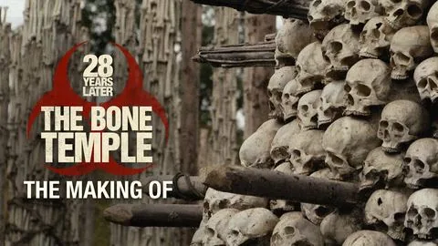 Making of The Bone Temple - 28 anni dopo - Il tempio delle ossa